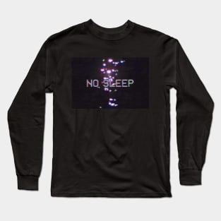 No Sleep - Aesthetic Long Sleeve T-Shirt